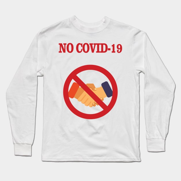 No Covid-19 Long Sleeve T-Shirt by JevLavigne